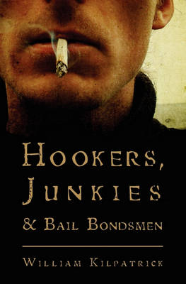 Book cover for Hookers, Junkies and Bail Bondsman