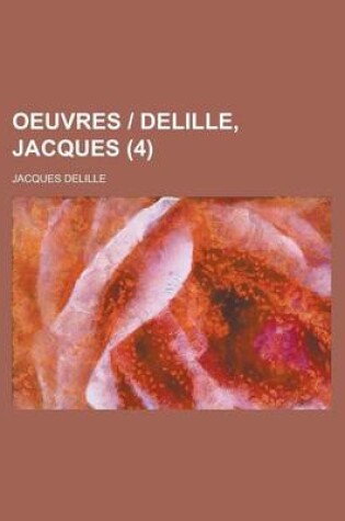 Cover of Oeuvres - Delille, Jacques (4 )
