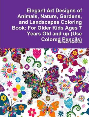 Book cover for Elegant Art Designs of Animals, Nature, Gardens, and Landscapes Coloring Book