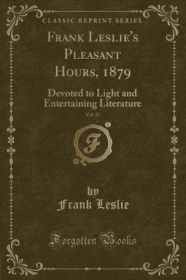 Book cover for Frank Leslie's Pleasant Hours, 1879, Vol. 27