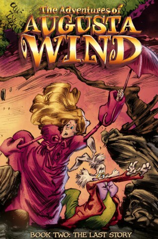 Cover of The Adventures of Augusta Wind, Vol. 2: The Last Story