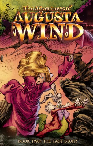 Book cover for The Adventures of Augusta Wind, Vol. 2: The Last Story