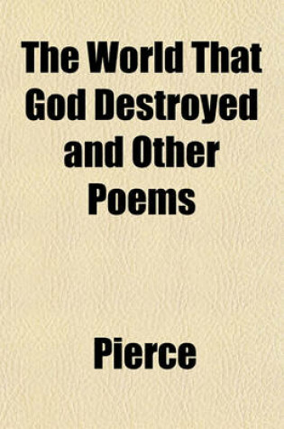 Cover of The World That God Destroyed and Other Poems