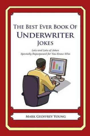Cover of The Best Ever Book of Underwriter Jokes