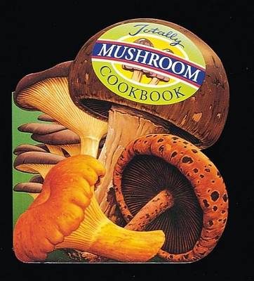 Book cover for Totally Mushroom Cookbook