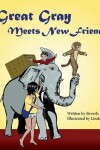 Book cover for Great Gray Meets New Friends