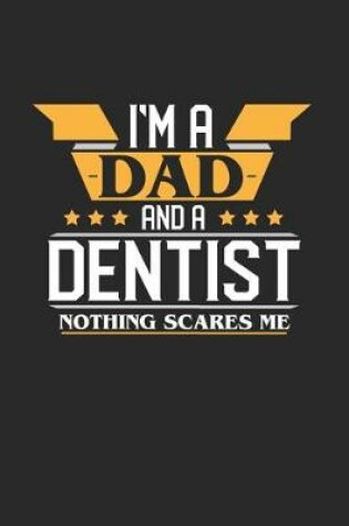 Cover of I'm a Dad and a Dentist Nothing Scares Me