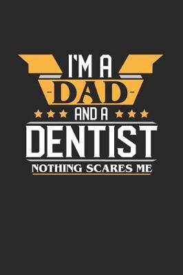 Book cover for I'm a Dad and a Dentist Nothing Scares Me