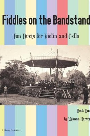Cover of Fiddles on the Bandstand, Fun Duets for Violin and Cello, Book One