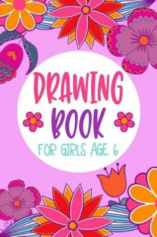 Cover of Drawing Book For Girls Age 6