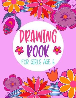 Book cover for Drawing Book For Girls Age 6