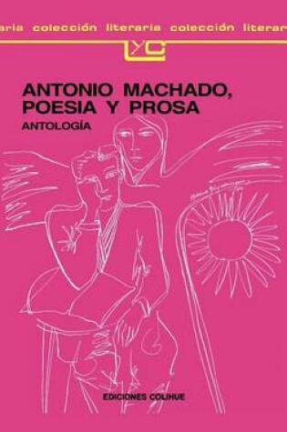 Cover of Antonio Machado: Poesia y Prosa