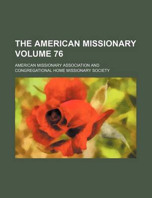 Book cover for The American Missionary Volume 76