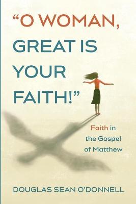 Book cover for O Woman, Great is Your Faith!