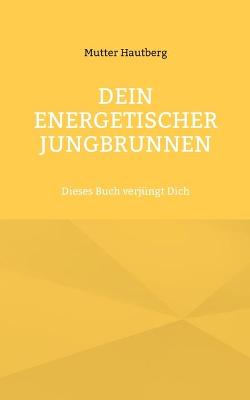 Book cover for Dein energetischer Jungbrunnen