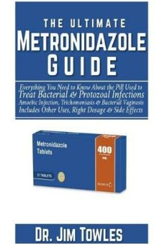 Cover of The Ultimate Metronidazole Guide