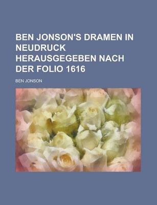 Book cover for Ben Jonson's Dramen in Neudruck Herausgegeben Nach Der Folio 1616
