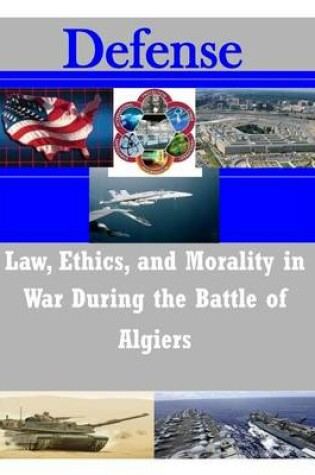 Cover of Law, Ethics, and Morality in War During the Battle of Algiers