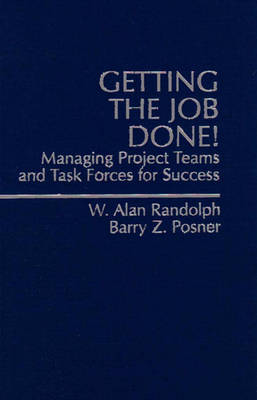 Book cover for Getting The Job Done! Managing Project Teams and Task Forces For Success