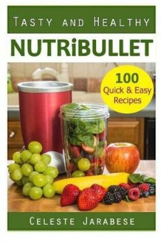 Cover of TASTY And HEALTHY NUTRiBULLET