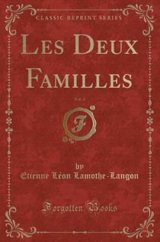 Cover of Les Deux Familles, Vol. 1 (Classic Reprint)
