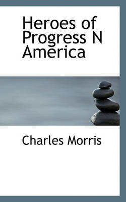 Book cover for Heroes of Progress N America