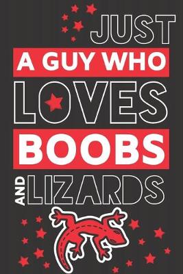 Book cover for Just a Guy Who Loves Boobs and Lizards