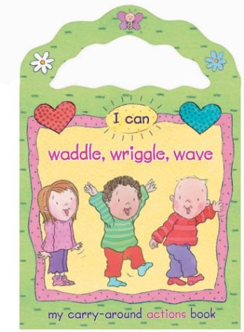 Cover of I Can Waddle, Wriggle, Wave