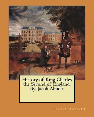 Book cover for History of King Charles the Second of England. By
