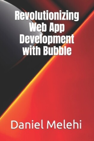 Cover of Revolutionizing Web App Development with Bubble