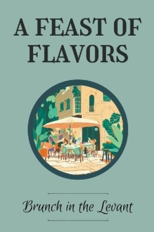 Cover of A Feast of Flavors