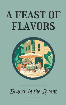 Book cover for A Feast of Flavors