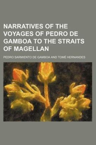 Cover of Narratives of the Voyages of Pedro de Gamboa to the Straits of Magellan