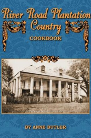 Cover of River Road Plantation Country Cookbook