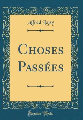 Book cover for Choses Passees (Classic Reprint)