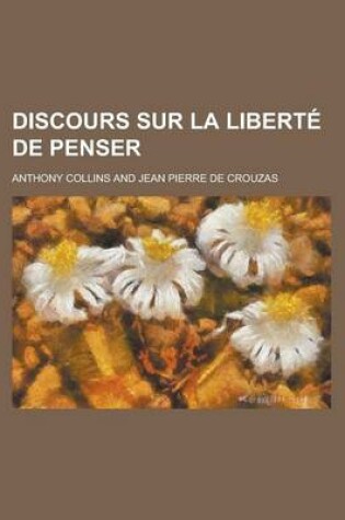 Cover of Discours Sur La Liberte de Penser