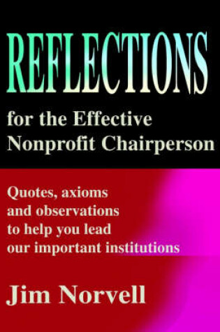 Cover of Reflections for the Effective Nonprofit Chairperson