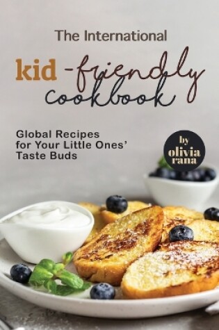Cover of The International Kid-Friendly Cookbook