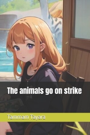 Cover of The animals go on strike