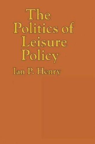 Cover of The Politics of Leisure Policy