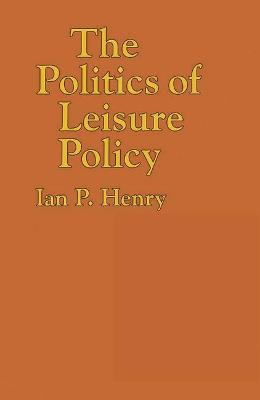 Cover of The Politics of Leisure Policy