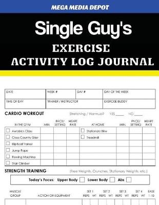 Book cover for Single Guy's Exercise Activity Log Journal