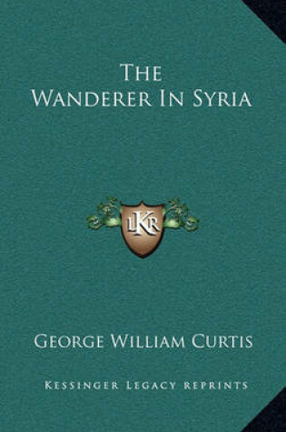 Cover of The Wanderer in Syria