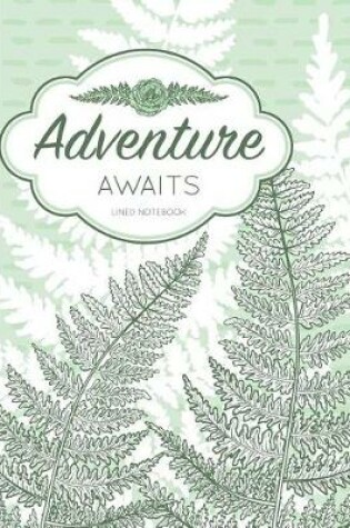 Cover of Adventure Awaits Lined Notebook