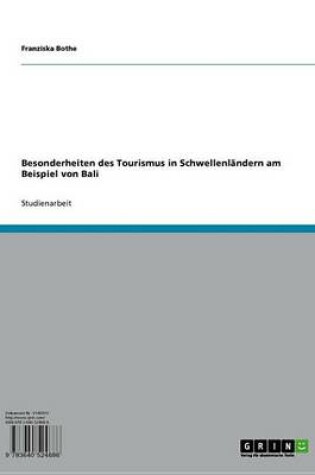 Cover of Besonderheiten Des Tourismus in Schwellenlandern Am Beispiel Von Bali