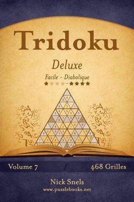 Book cover for Tridoku Deluxe - Facile a Diabolique - Volume 7 - 468 Grilles