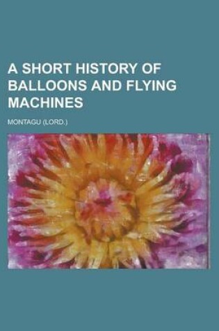 Cover of A Short History of Balloons and Flying Machines