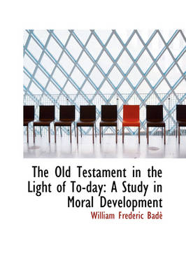 Book cover for The Old Testament in the Light of To-Day