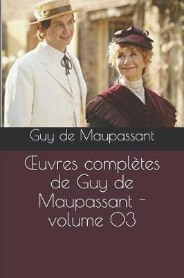 Book cover for Oeuvres Compl tes de Guy de Maupassant - Volume 03