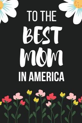 Book cover for To the Best Mom in America